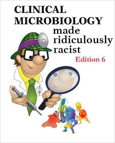 Clinical Microbiology Made Ridiculously Racist.jpg